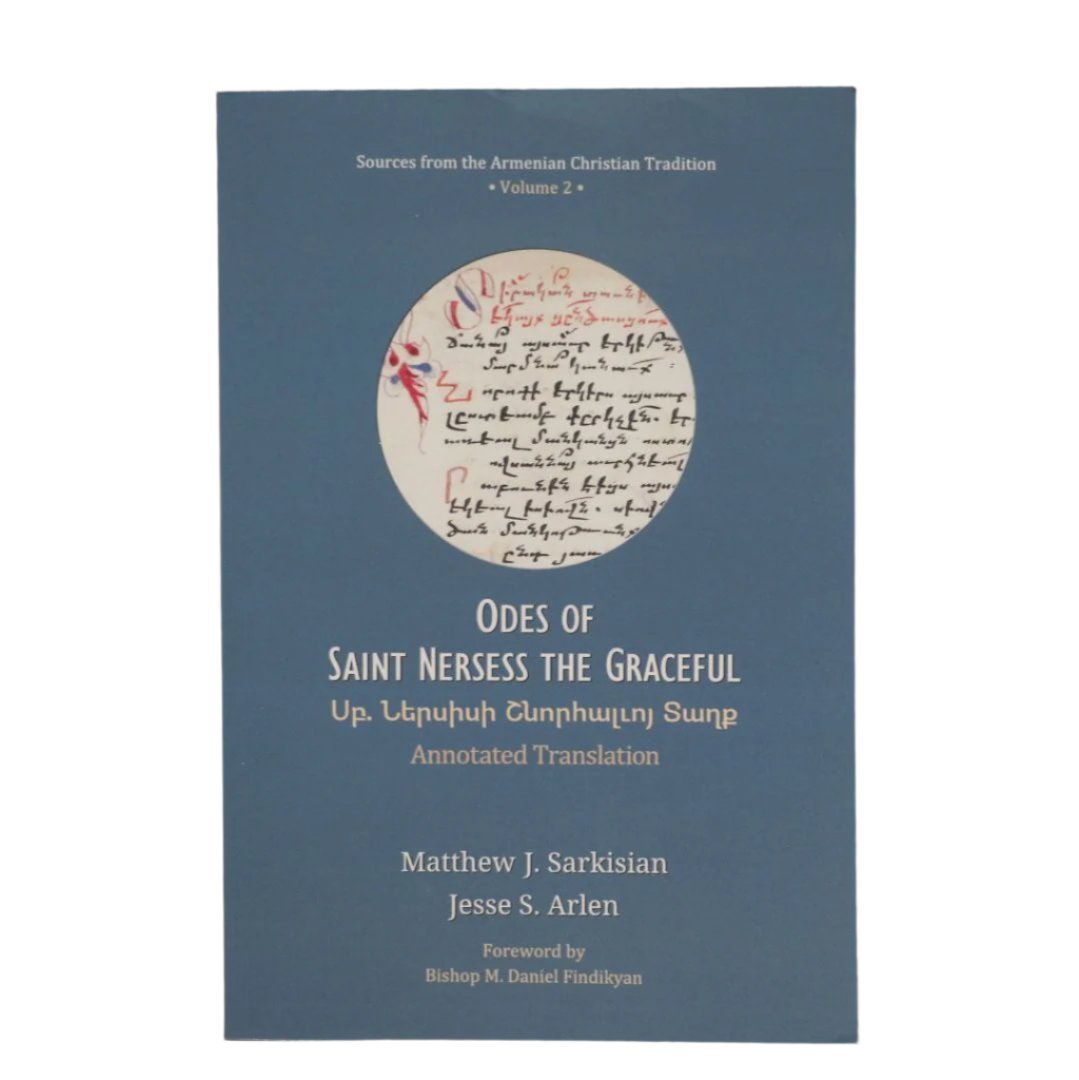 Odes of Saint Nersess the Graceful: Annotated Translation, Sources from the Armenian Christian Tradition