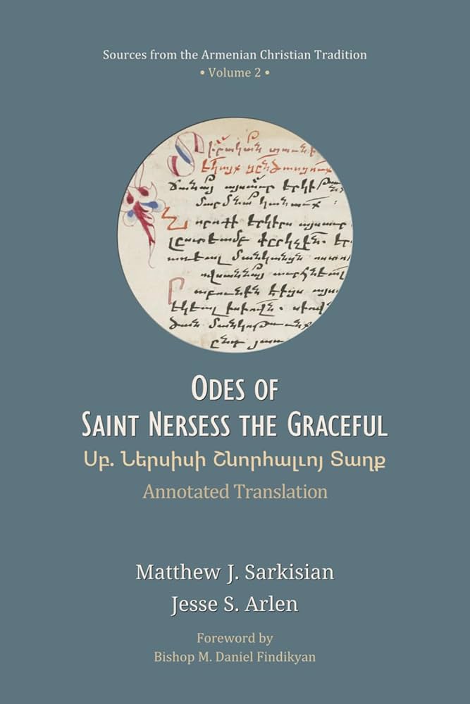 Odes of Saint Nersess the Graceful: Annotated Translation, Sources from the Armenian Christian Tradition