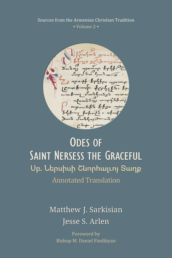ODES OF SAINT NERSESS THE GRACEFUL: ANNOTATED TRANSLATION, SOURCES FROM THE ARMENIAN CHRISTIAN TRADITION