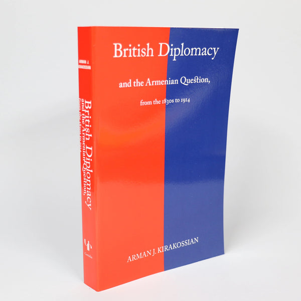 British Diplomacy and the Armenian Question: From the 1830s to 1914