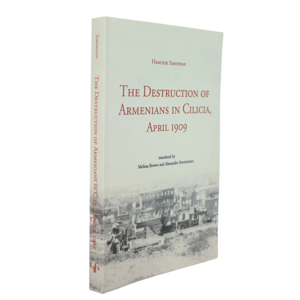 The Destruction of Armenians in Cilicia, April 1909