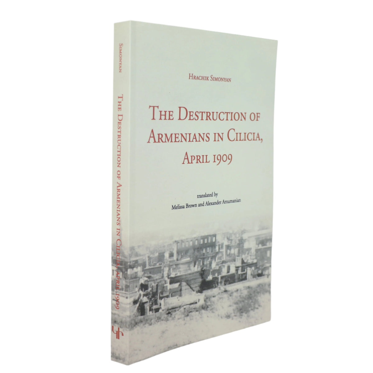 The Destruction of Armenians in Cilicia, April 1909