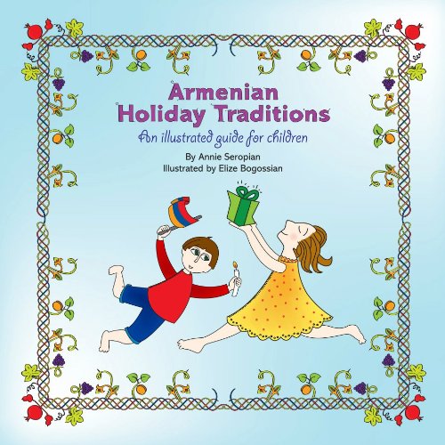 Armenian Holiday Traditions: An Illustrated Guide for Children