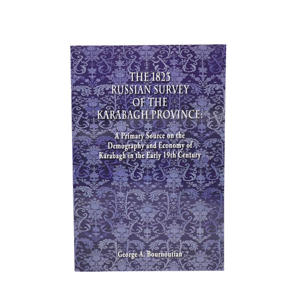 The 1823 Russian Survey of the Karabagh Province: A Primary Source on the Demography...