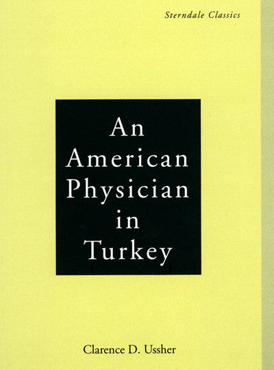 An American Physician in Turkey: A Narrative of Adventures in Peace and War