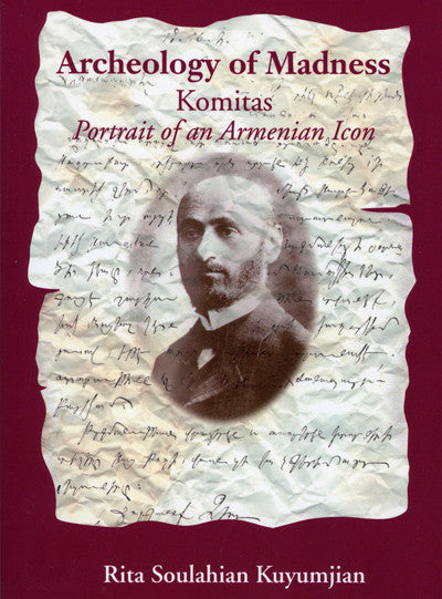 Archeology of Madness: Komitas, Portrait of an Armenian Icon