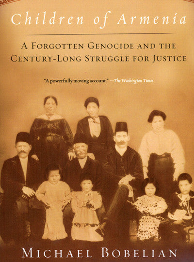 Children of Armenia: A Forgotten Genocide and the Century-long Struggle for Justice