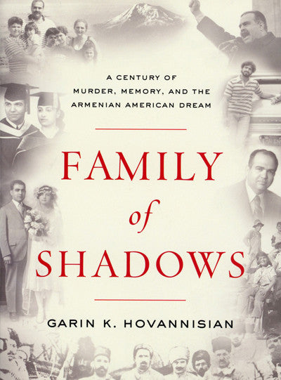 Family of Shadows: A Century of Murder, Memory, and the Armenian American Dream