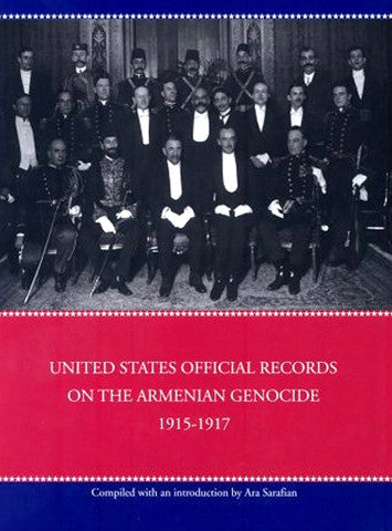 United States Official Records on the Armenian Genocide 1915-1917