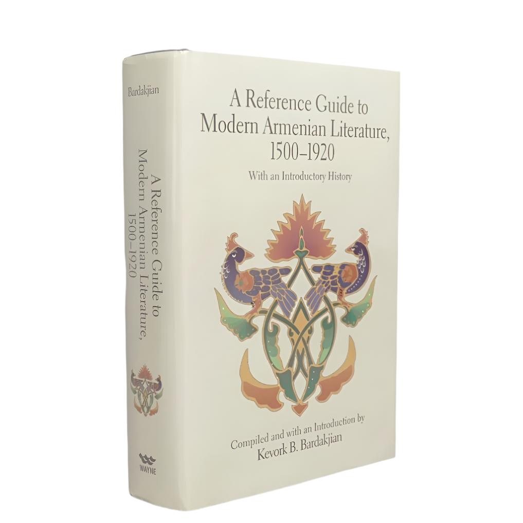 A Reference Guide to Modern Armenian Literature, 1500-1920: With an Introductory History