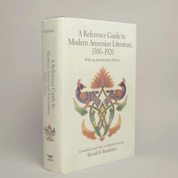 A Reference Guide to Modern Armenian Literature, 1500-1920: With an Introductory History