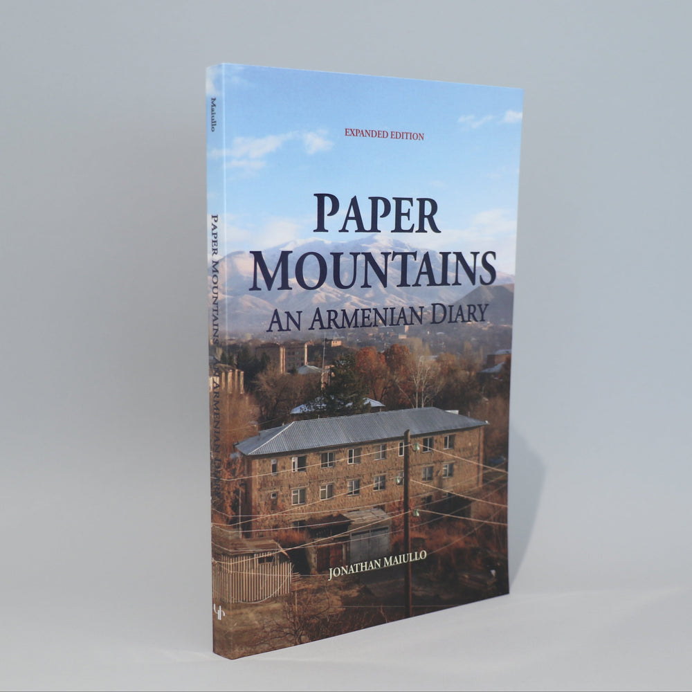 PAPER MOUNTAINS: AN ARMENIAN DIARY (EXPANDED EDITION)