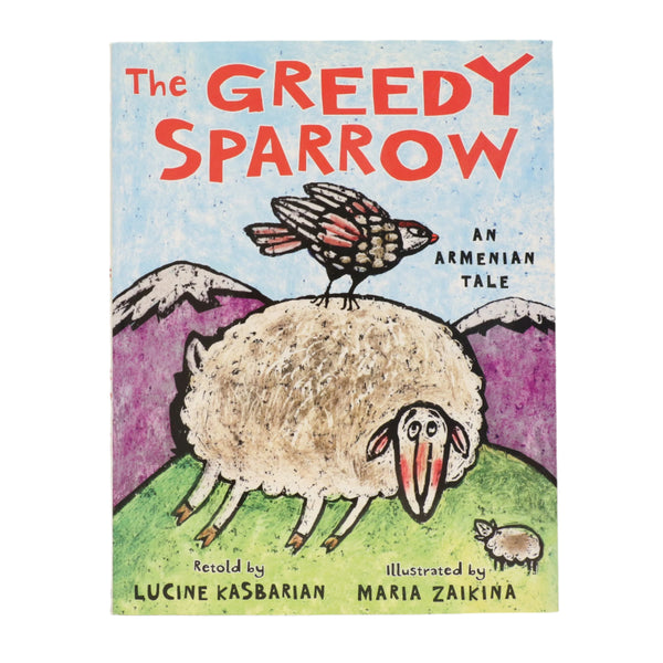 The Greedy Sparrow: An Armenian Tale