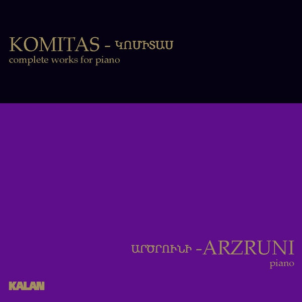 KOMITAS: Complete Works for Piano by Şahan Arzruni