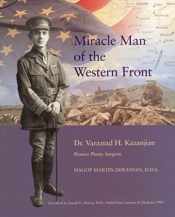 Miracle Man of the Western Front by Martin Deranian, DDS