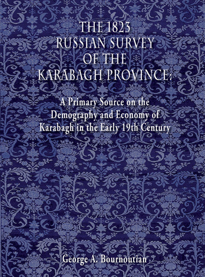 The 1823 Russian Survey of the Karabagh Province: A Primary Source on the Demography...